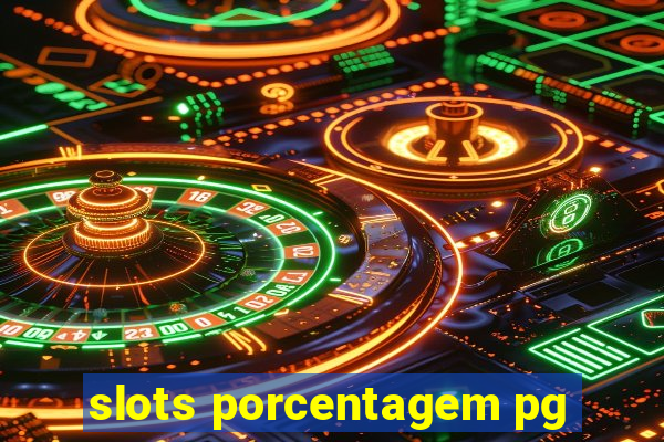 slots porcentagem pg